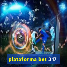 plataforma bet 317